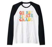 Oh Hey Eighth Grade Back to School Teacher Kids 8th Grade Camiseta Manga Raglan