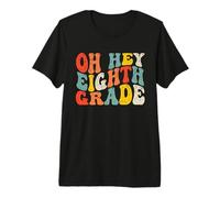 Oh Hey Eighth Grade Back to School Teacher Kids 8th Grade Camiseta Premium