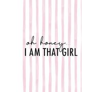 Oh Honey, I Am That Girl Notebook: Confidence Journal - Empowering Writing Notebook for Women, Teens, and Best Friends