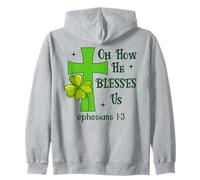 Oh How He Blesses Us Ephesians 1:3 Christian St Patricks Sudadera con Capucha