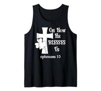 Oh How He Blesses Us Sign Ephesian 1:3 Christian St Patricks Camiseta sin Mangas