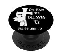 Oh How He Blesses Us Sign Ephesian 1:3 Christian St Patricks PopSockets PopGrip Adhesivo