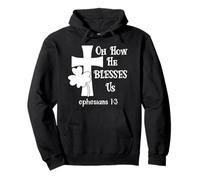 Oh How He Blesses Us Sign Ephesian 1:3 Christian St Patricks Sudadera con Capucha