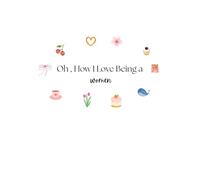 oh how I love being a women - Writing journal : Ruled , 90GSM , Paperback