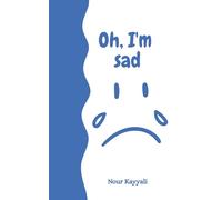 Oh, I’m Sad: Affirmations to Help Kids Feel Comforted, Understood, and Loved (Oh, I’m... Series)