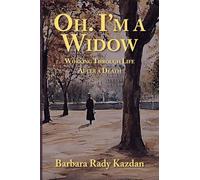 Oh. I'm a Widow: Working Through Life After a Death