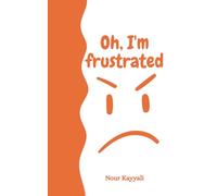 Oh, I'm Frustrated: Affirmations to Help Kids Let Go, Try Again, and Feel Steady Inside (Oh, I’m... Series)