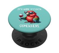 Oh Its Wine O Clock Drinking Parrot It's 5 O'Clock Somewhere PopSockets PopGrip Adhesivo
