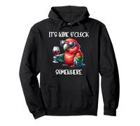 Oh Its Wine O Clock Drinking Parrot It's 5 O'Clock Somewhere Sudadera con Capucha