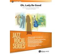 Oh, Lady Be Good: Conductor Score & Parts (Jazz Vocal)