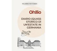 Oh!lio: Diario (quasi) storico di un’estate in Germania