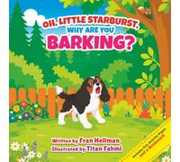 Oh, Little Starburst, Why Are You Barking? (Starburst: The Reading Education Assistance Dog)
