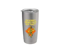 Oh, lo siento, ¿mi cara dijo ese humor sarcástico divertido Sarcasmo Vaso térmico de acero inoxidable de doble pared