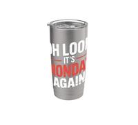Oh Look It's Monday Again Sarcasm Tired Routine - Vaso térmico de acero inoxidable de doble pared