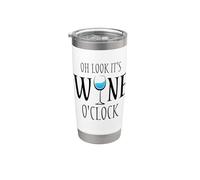 Oh Look It's Wine O'Clock - Copa de vino divertida para beber Vaso térmico de acero inoxidable de doble pared