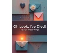 Oh Look, I've Died!: Now Do These Things