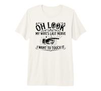 Oh Look My Wife'S Last Nerve I Want to Touch It Husband Camiseta Premium