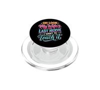 Oh Look My Wife'S Last Nerve I Want To Touch It PopSockets PopGrip para MagSafe
