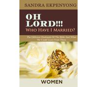 Oh Lord Who Have I Married for Women: The Different Husbands of the Bible and What We Could Learn from Them