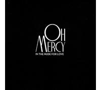 Oh Mercy - In the Nude for Love