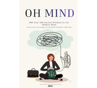Oh Mind: 400-Year-Old Ancient Wisdom for the Modern Mind