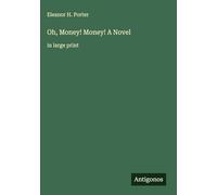 Oh, Money! Money! A Novel: in large print