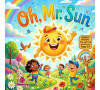 Oh, Mr. Sun: A Funny Morning Rhyming Story About Waking Up, Sunshine, and a Bright New Day for Kids (The 100 Book Kids Collection)