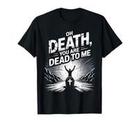 Oh Muerte, Estás Muerto Para Mí Camiseta