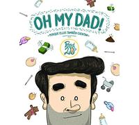 Oh my dad!: Porque ellos también cuentan (Humor)