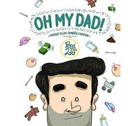 Oh my dad!: Porque ellos también cuentan (Humor)
