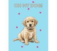 OH MY DOG! Notebook 110 blank pages 8.5'' x 11'': Work School Travel Journal for sketching and drawing, 110 blank pages from Moose&Bear