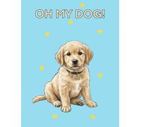 OH MY DOG! Notebook College-Ruled 110 Pages 8.5'' x 11'': Work School Travel Journal for writing and taking notes, 110 lined pages from Moose&Bear