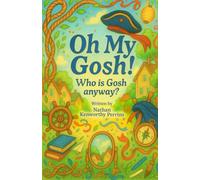 Oh My Gosh!: Who is Gosh anyway?