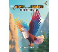 Oh My I Can Fly: The Birdie Story
