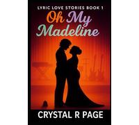 Oh My Madeline: Lyric Love stories Book 1
