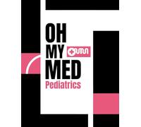 Oh My Med: Pediatrics: Structured Medical Template Notebook for Pathology Mastery