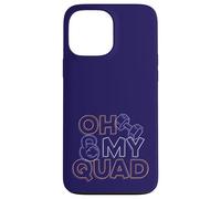 Oh My Quad Funny Leg Day Fitness Carcasa para iPhone 13 Pro Max