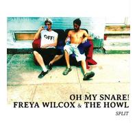 Oh My Snare! / Freya Wilcox & the Howl