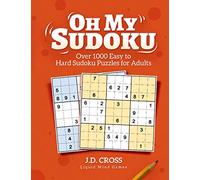 Oh My Sudoku! Over 1000 Easy to Hard Sudoku Puzzles: Sudoku Puzzles for Adults