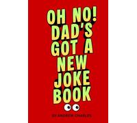 Oh No! Dad's Got A New Joke Book: Hundreds of Dad Jokes for laughing, moaning or groaning
