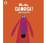 Oh No, George!: A hilarious read-aloud classic about a dog trying his best to be good, the perfect gift for tickling funny bones at Christmas