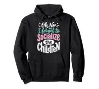 Oh No I Forgot To Socialize The Children Socialmente Torpe Sudadera con Capucha