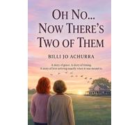 OH NO.... NOW THERE'S TWO OF THEM: A MEMOIR OF SISTERS FOUND IN GOD'S TIME