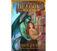 Oh No! There's a Dragon in my Bookshop (Getting Cozy with Demons)