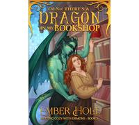 Oh No! There's a Dragon in my Bookshop (Getting Cozy with Demons)