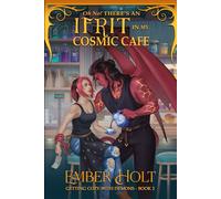 Oh No! There's an Ifrit in my Cosmic Cafe (Getting Cozy with Demons)