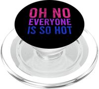 Oh No, Todo el Mundo es Tan Caliente LGBTQ PopSockets PopGrip para MagSafe