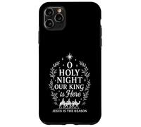 Oh Noche Santa Nuestro Rey está Aquí Jesús es la Razón Carcasa para iPhone 11 Pro MAX