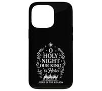 Oh Noche Santa Nuestro Rey está Aquí Jesús es la Razón Carcasa para iPhone 13 Pro