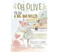 OH OLIVE: Oh No! A BIG BAD BULLY